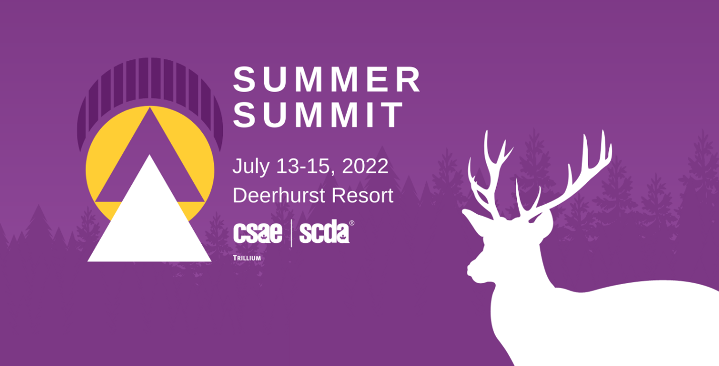 CSAE Trillium Network Summer Summit 2022 Back together stronger than